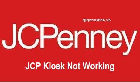 JCP Kiosk not working
